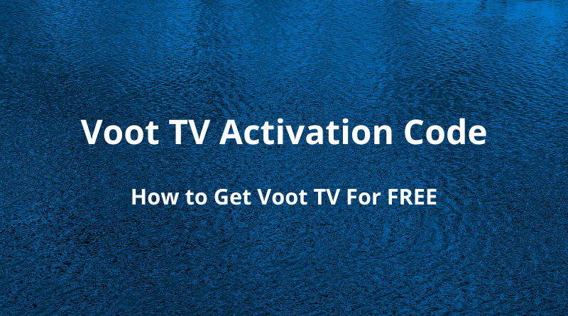 Voot TV Activation Code - How to Get Voot TV For FREE