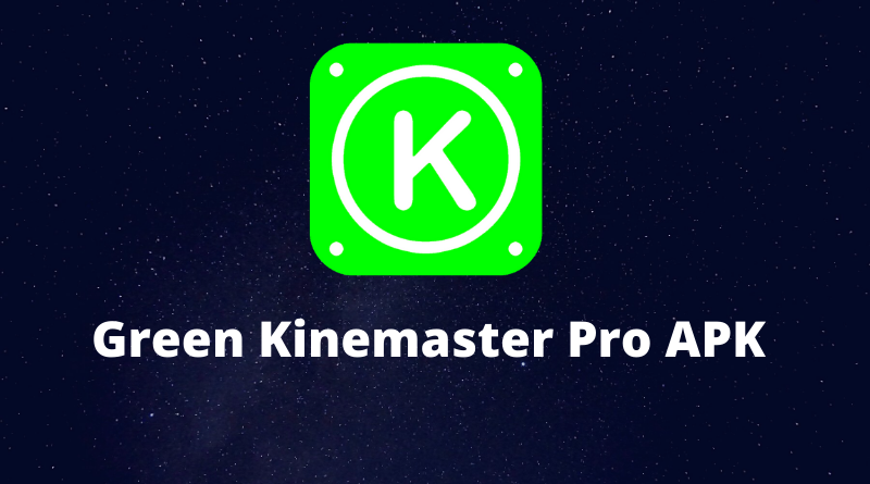 Green Kinemaster Pro APK